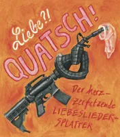 Liebe?! Quatsch! Der herzzerfetzende Liebeslieder-Splatter